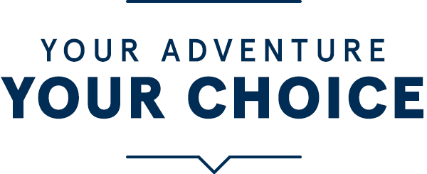 Your Adventure. Your Choice.