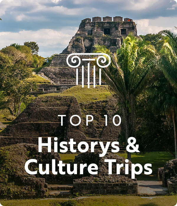 Top 10 Trips for History & Culture