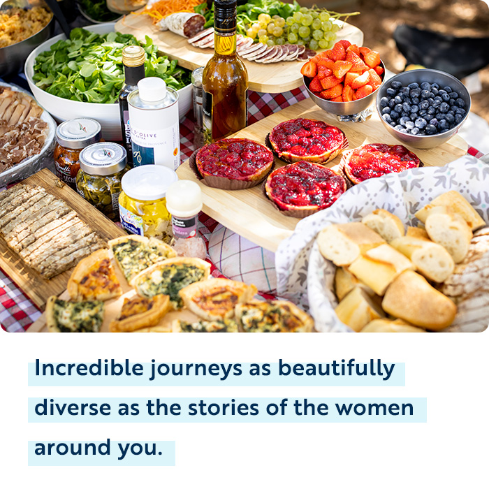 Incredible journeys as beautifully diverse as the stories of the women around you.
