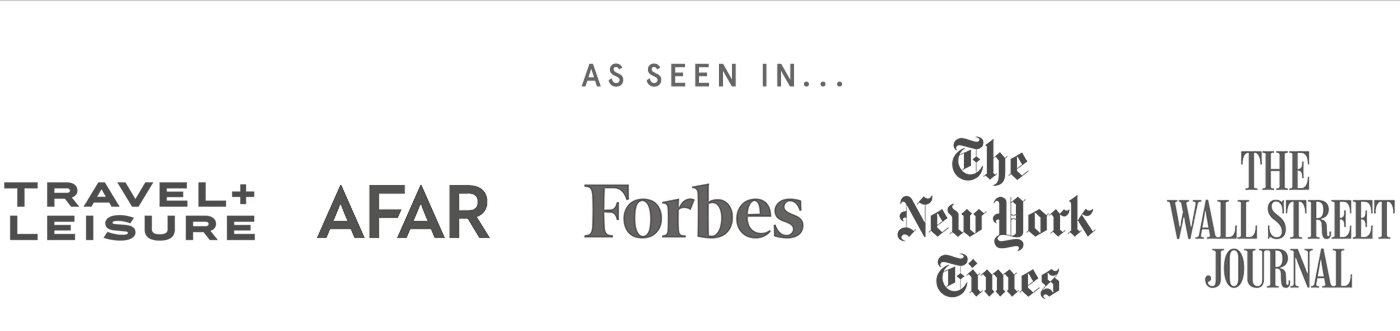As Seen In The Wall Street Journal, Afar, Forbes, The New York Times, Travel & Leisure