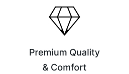 Premium quality and comfort