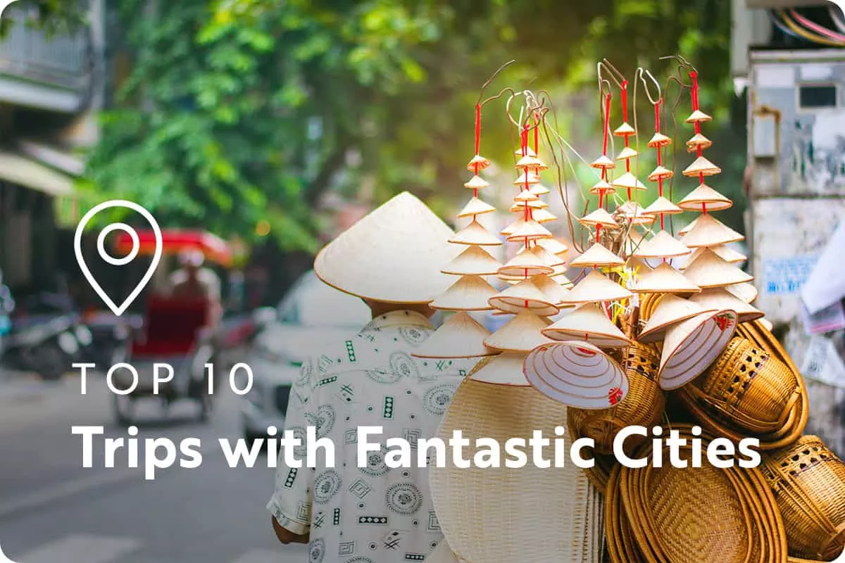 text: top 10 trips with fantastic cities; images: street vendor with straw hats